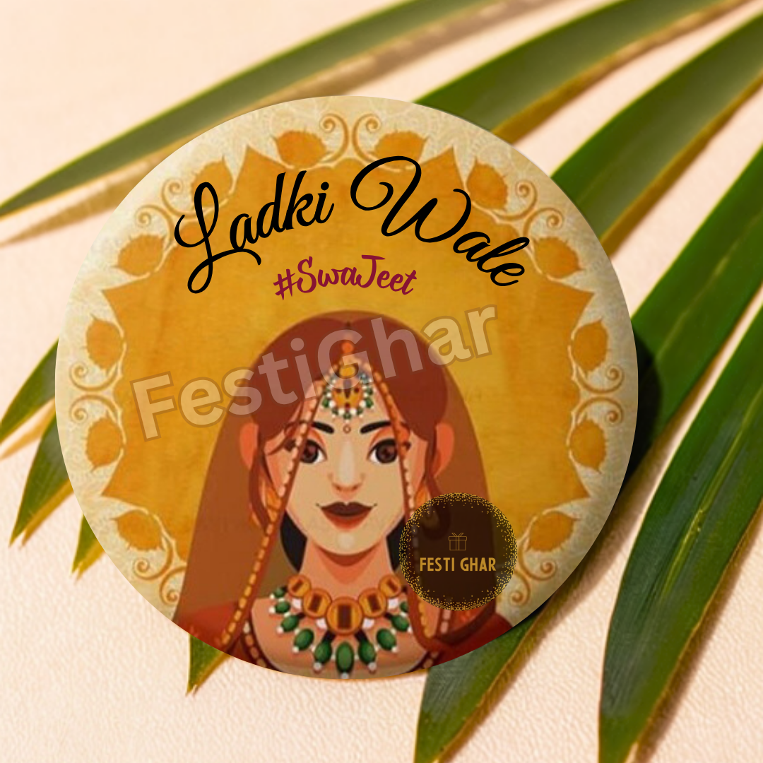 Customized wedding badge Ladkiwale